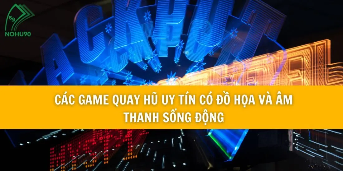các game quay hũ uy tín