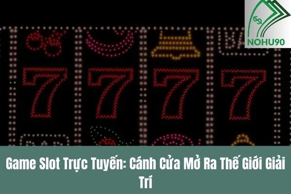 Game slot trực tuyến thú vị với hàng ngàn lượt chơi mỗi ngày
