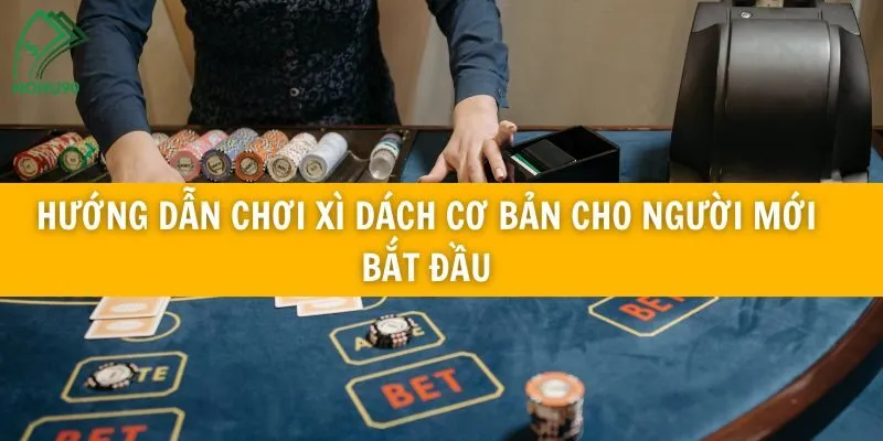 Hướng dẫn chơi Xì Dách