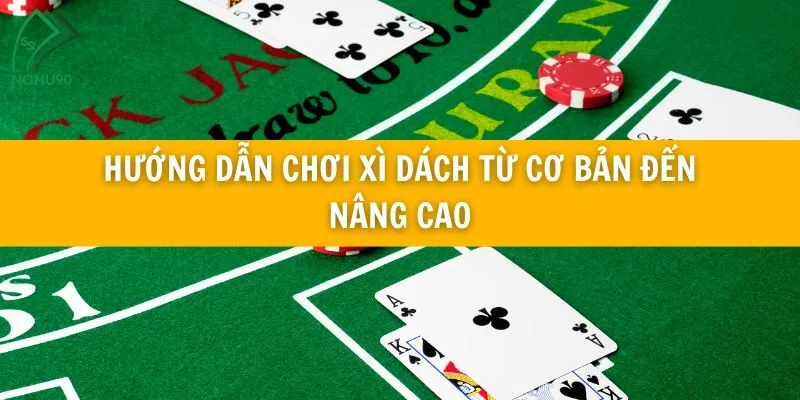 Hướng dẫn chơi Xì Dách