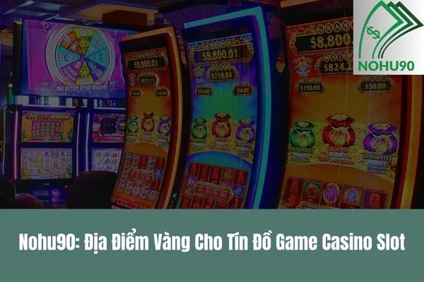 Game casino slot với đa dạng chủ đề và mức cược hấp dẫn