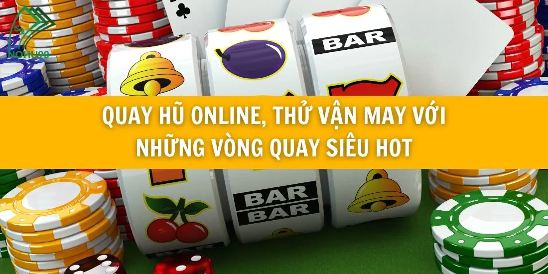 quay hũ online